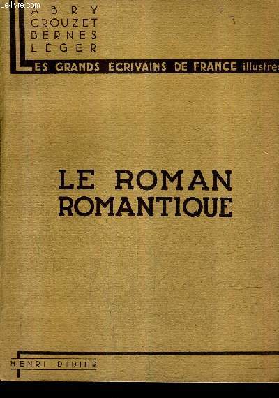 LE ROMAN ROMANTIQUE B.CONSTANT SENANCOUR STENDHAL BALZAC MERIMEE GEORGE SAND.