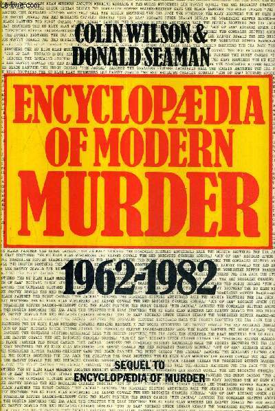 ENCYCLOPAEDIA OF MODERN MURDER - 1962-1982.
