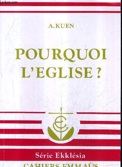 POURQUOI L'EGLISE ? SERIE EKKLESIA - CAHIERS EMMAUS.