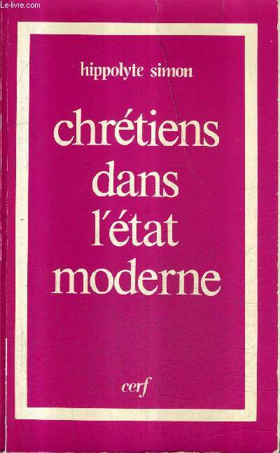 CHRETIENS DANS L'ETAT MODERNE OU COMMENT PEUT ON ETRE CHRETIEN APRES MARX ET HEGEL ?.