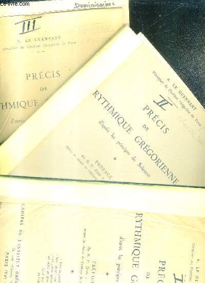 PRECIS DE RYTHMIQUE GREGORIENNE D'APRES LES PRINCIPES DE SOLEMES - EN 3 FASCICULES - FASC. 1 + 2 + 3.