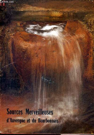 SOURCES MERVEILLEUSES D'AUVERGNE ET DU BOURBONNAIS.