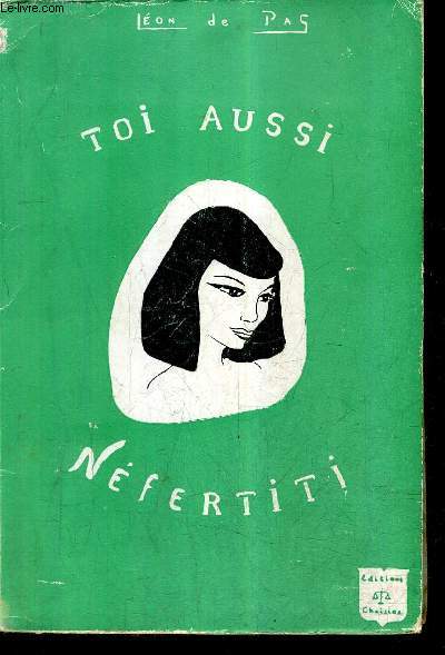 TOI AUSSI NEFERTITI + ENVOI DE L'AUTEUR .
