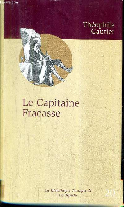 LE CAPITAINE FRCASSE / COLLECTION LA BIBLIOTHEQUE CLASSIQUE DE LA DEPECHE N20.