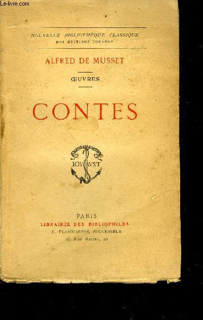 OEUVRES - CONTES - la mouche pierre et camille mademoiselle mimi pinson le secret de jovotte le merle blanc lettres sur la litterature - COLLECTION NOUVELLE BIBLIOTHEQUE CLASSIQUE DES EDITIONS JOUAUST.