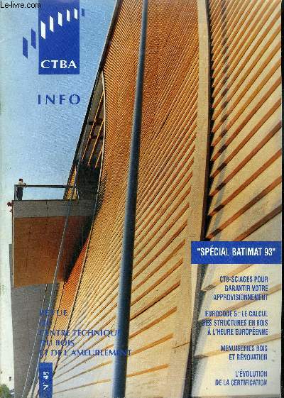 MAGAZINE - CTBA INFO N45 - SPECIAL BATIMAT 93 - CTB-Sciages pour garantir votre approvisonnement / Eurocode 5 : le calcul des structures en bois  l'heure europenne / Menuiseries bois et rnovation / l'volution de la certification...