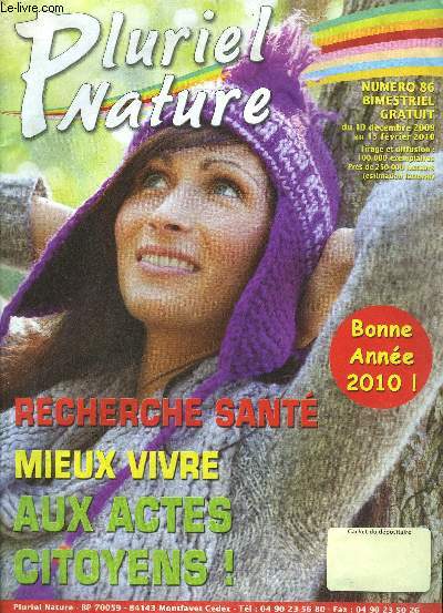 PLURIEL NATURE N86 BIMESTRIEL DU 10 DECEMBRE 2009 AU 15 FEVRIER 2010 - Recherche Sante - Mieux vivre - Aux actes citoyens !