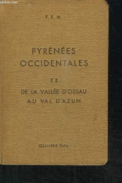 PYRENEES OCCIDENTALES - TOME 2 DE LA VALLEE D'OSSAU AU VAL D'AZUN