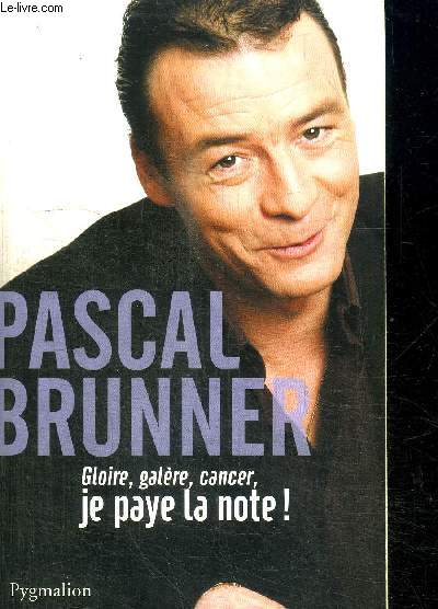 GLOIRE, GALERE, CANCER, JE PAYE LA NOTE !