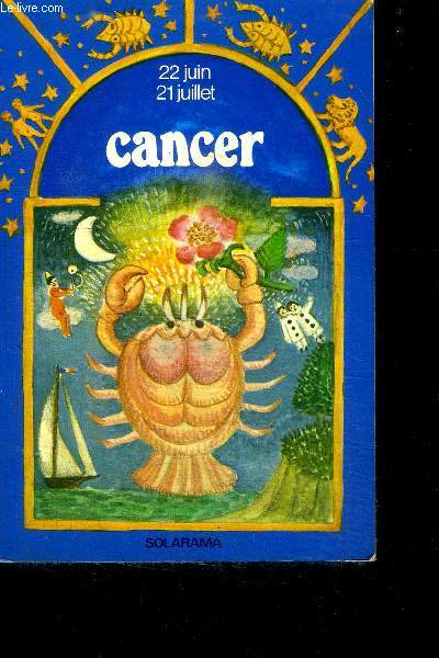 LE CANCER - 22 JUIN-21 JUILLET