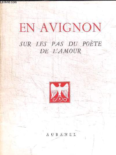 EN AVIGNON - SUR LES PAS DU POETE DE L'AMOUR