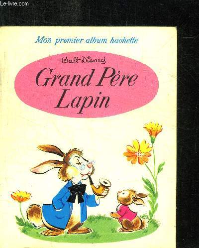 GRAND-PERE LAPIN / MON PREMIER ALBUM HACHETTE