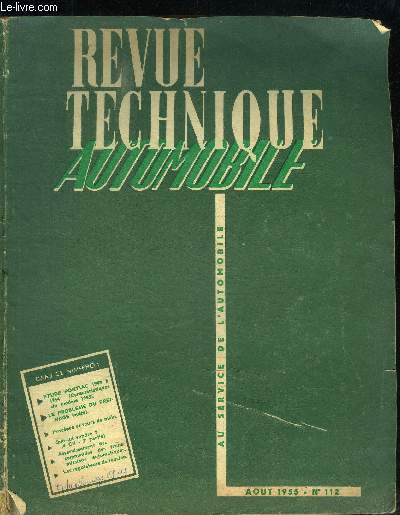 REVUE TECHNIQUE AUTOMOBILE N112 - AOUT 1955 Sommaire : Thorie et pratique de la rparation : le problme de Freinage (suite) - procds et tours de main - Les nouveaux moteurs V8 amricain et leur ordre d'allumage - etc...