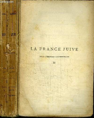 LA FRANCE JUIVE - ESSAI D'HISTOIRE CONTEMPORAINE TOME SECOND