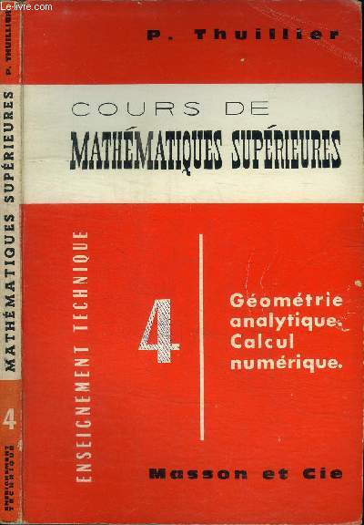 COURS DE MATHEMATIQUES SUPERIEURES : TOME 4 GEOMETRIE ANALYTIQUE CALCUL NUMERIQUE