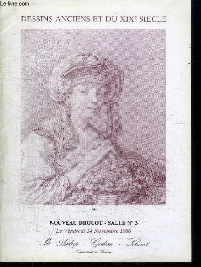 CATALOGUE DE VENTE AUX ENCHERES : DESSINS ANCIENS ET DU XIXE SIECLE - NOUVEAU DROUOT SALLE N3 - VENDREDI 14 NOVEMBRE 1986