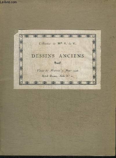 CATALOGUE DE VENTE AUX ENCHERES : AQUARELLES GOUACHES DESSINS - COLLETION DE MLLE L. DE V. - HOTEL DROUOT - MERCREDI 3 MARS 1926