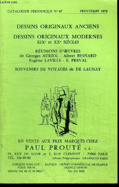 CATALOGUE PERIODIQUE N67 - PRINTEMPS 1978 - DESSINS ORIGINAUX ANCIENS DESSINS ORIGIANXU MODERNES XIXE ET XXE SIECLES REUNIONS D'OEUVRES DE Georges AURIOL Albert BESNARD Eugne LAVILLE E PREVAL... - en vente aux prix marqus chez PAUL PROUTE S.A.