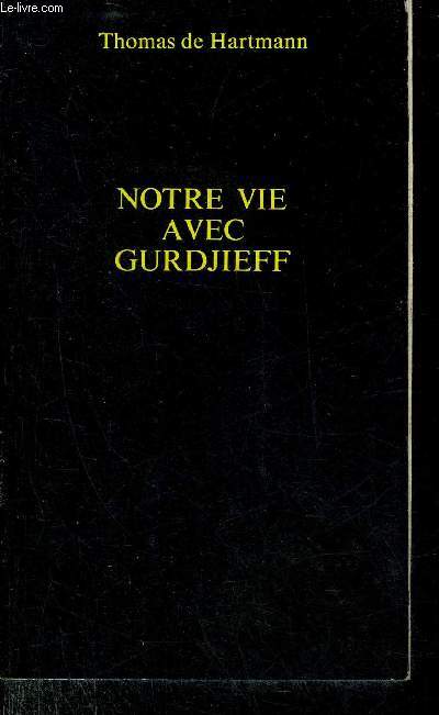 NOTRE VIE AVEC GURDJIEFF.