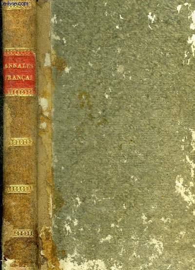 ANNALES FRANCAISES DEPUIS LE COMMENCEMENT DU REGNE DE LOUIS XVI JUSQU'AUX ETATS GENERAUX 1774 A 1789 - SECONDE EDITION.