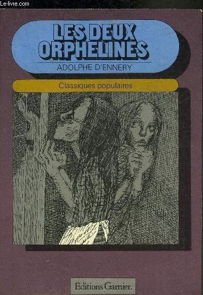 LES DEUX ORPHELINES - COLLECTION CLASSIQUES POPULAIRES.