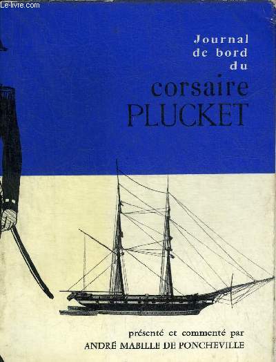 JOURNAL DE BORD DU CORSAIRE PLUCKET LIEUTENANT DE VAISSEAU.