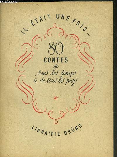 IL ETAIT UNE FOIS ... 80 CONTES DE TOUS LES TEMPS ET DE TOUS LES PAYS.