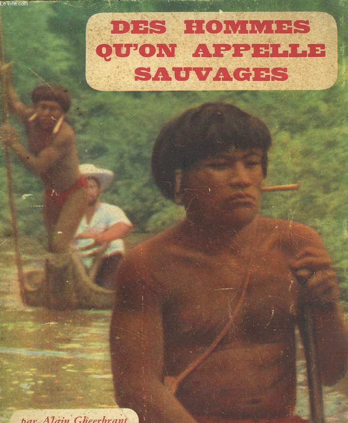 DES HOMMES QU'ON APPELLE SAUVAGES