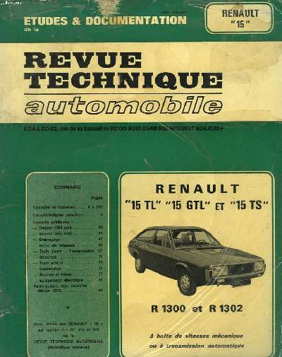 REVUE TECHNIQUE AUTOMOBILE. RENAULT 15TL, 15GTL et 15TS, R1300 et R1302 0 BOITES DE VITESSES MECANIQUE OU A TRANSMISSION AUTOMATIQUE