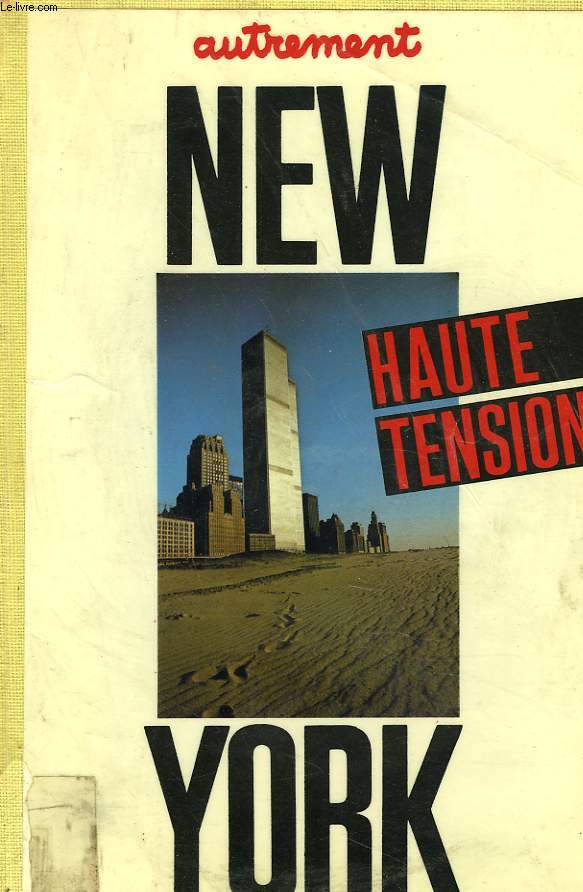 NEW YORK HAUTE TENSION. AUTREMENT N39, AVRIL 1982. LES NOUVEAUX IMMIGRANTS / LES GRANDES MACHINES / CAPITALE  DE LA CREATION ? / NEW YORK DU HAUT EN BAS / MANHATTAN TRANSFERTS.