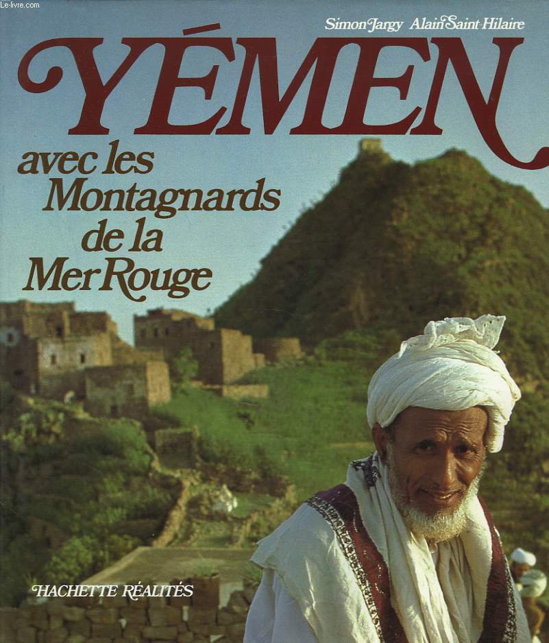 YEMEN. AVEC LES MONTAGNARDS DE LA MER ROUGE.