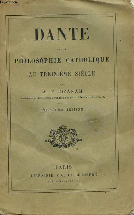 OEUVRES COMPLETES, TOME SIXIEME. DANTE ET LA PHILOSOPHIE CATHOLIQUE AU TREIZIEME SIECLE.