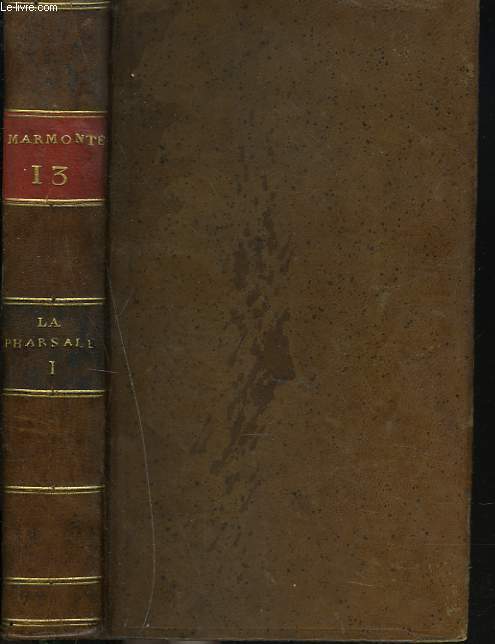 OEUVRES COMPLETES. TOME 13. LA PHARSALE DE LUCAIN. TOME I.