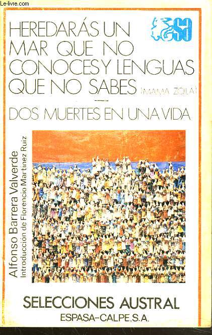 HEREDARAS UN MAR QUE NO CONOCES Y LENGUAS QUE NO SABES (mama Zoila)/ DOS MUERTES EN UN DIA.