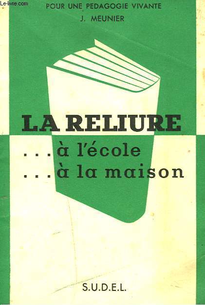 LA RELIURE... A L'ECOLE ...A LA MAISON
