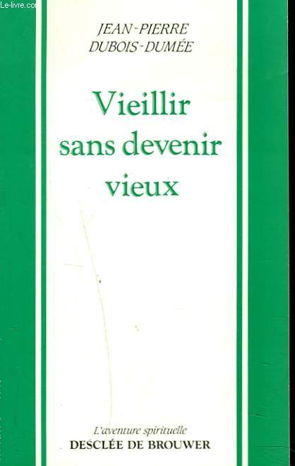 VIEILLIR SANS DEVENIR VIEUX