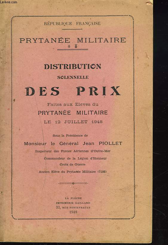 DISTRIBUTION SOLENNELLE DES PRIX. FAITES AUX ELEVES DU PRYTANEE MILITAIRE. LE 12 JUILLET 1948.