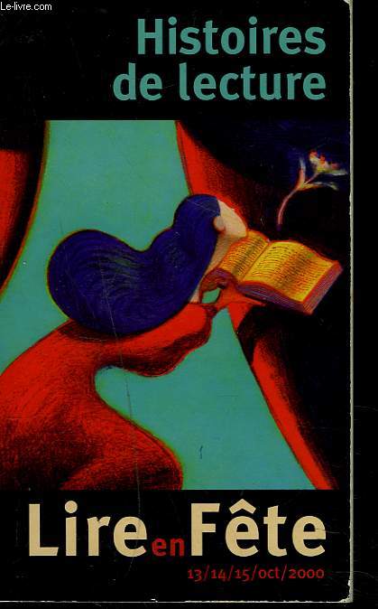 HISTOIRES DE LECTURE. LIRE EN FTE, 13-15 OCTOBRE 2000.