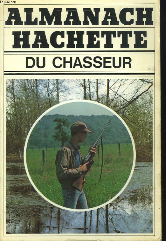 ALMANACH HACHETTE DU CHASSEUR
