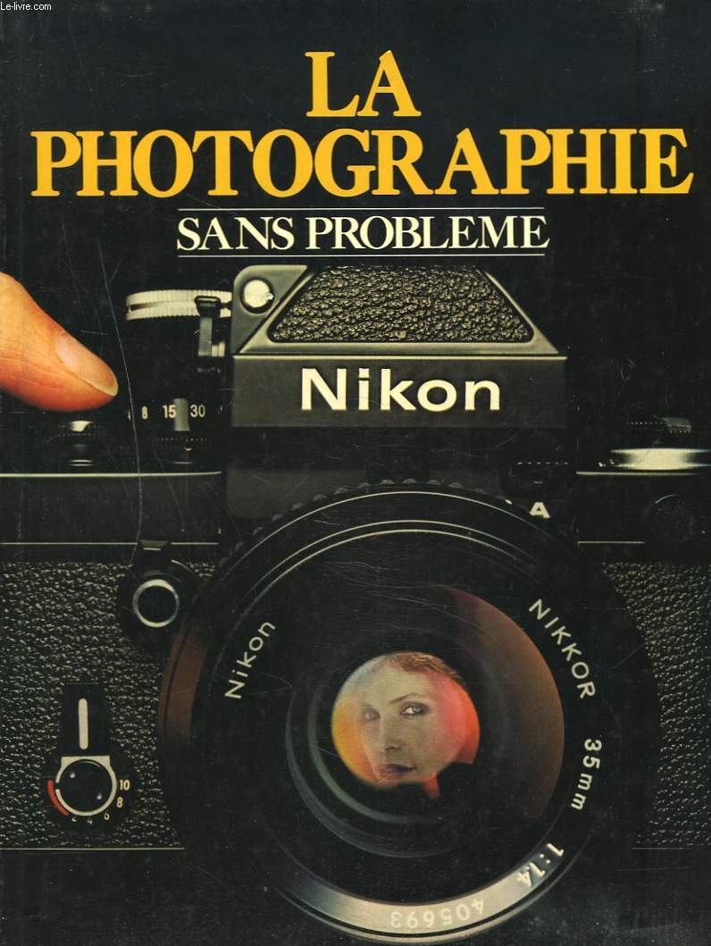 LA PHOTOGRAPHIE SANS PROBLEMES