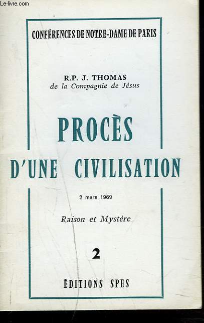 PROCES D'UNE CIVILISATION. 2. RAISON ET MYSTERE.