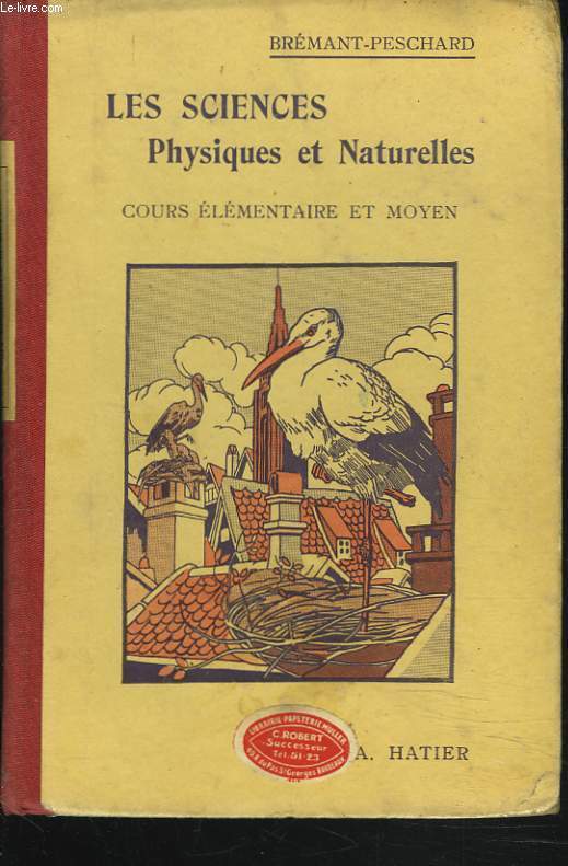 LES SCIENCES PHYSIQUES ET NATURELLES. COURS ELEMENTAIRE ET MOYEN. NOTIONS ELEMENTAIRES DE SCIENCES (LECONS DE CHOSES). CLASSE DE 8e DES LYCEES ET COLLEGES.