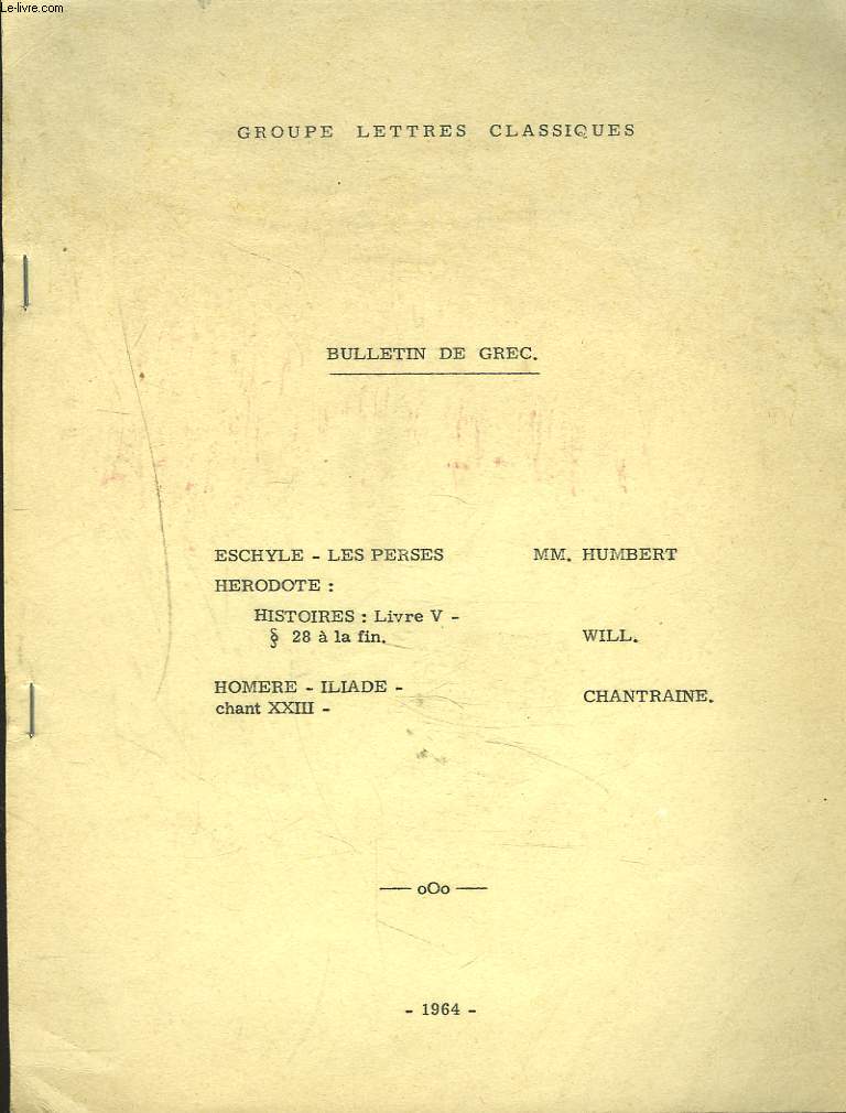 BULLETIN DE GREC. ESCHYLE, LS PERSES / HERODOTE, HISTOIRE LIVRE V / HOMERE, ILIADE, CHANT XXIII.