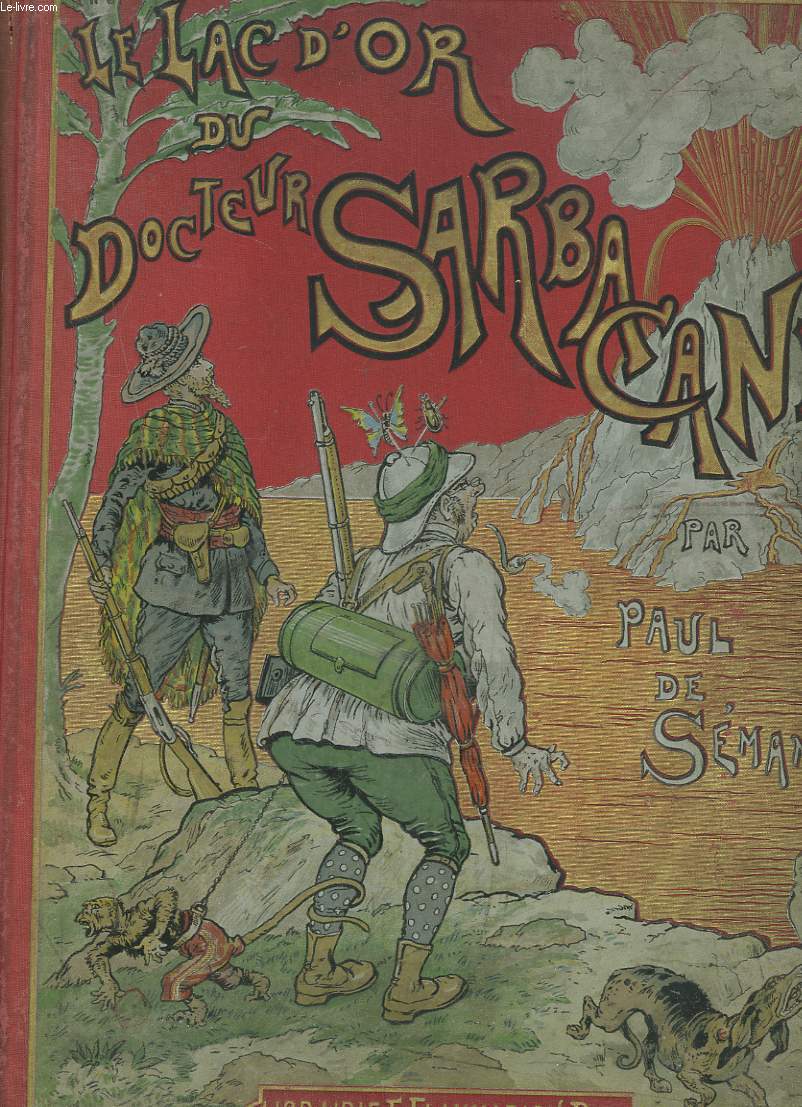 LE LAC D'OR DU DOCTEUR SARBACANE.