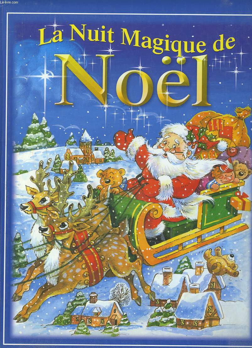 LA NUIT MAGIQUE DE NOL. LA VISITE DU PERE NOL.
