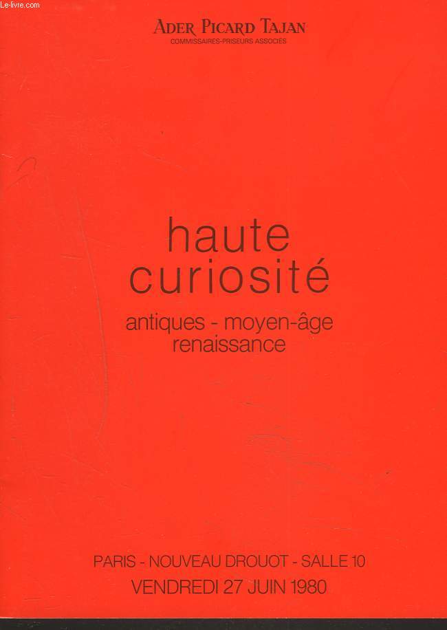 HAUTE CURIOSITE. ANTIQUES. MOYEN AGE. RENAISSANCE. CHRISTS EN IVOIRE. BRONZES ET CUIVRES. SCULPTURE PIERRE ET BOIS ... VENTE LE 27 JUIN 1980.