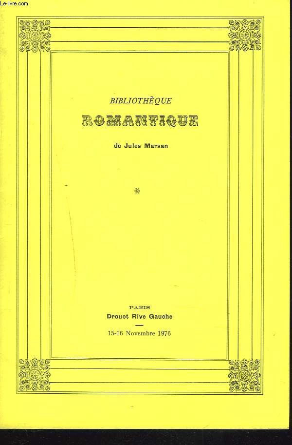 BIBLIOTHEQUE ROMANTIQUE DE JULES MARSAN. VENTE LES 15 ET 16 NOVEMBRE 1976.