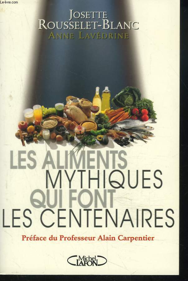 LES ALIMENTS MYTHIQUES QUI FONT LES CENTENAIRES.
