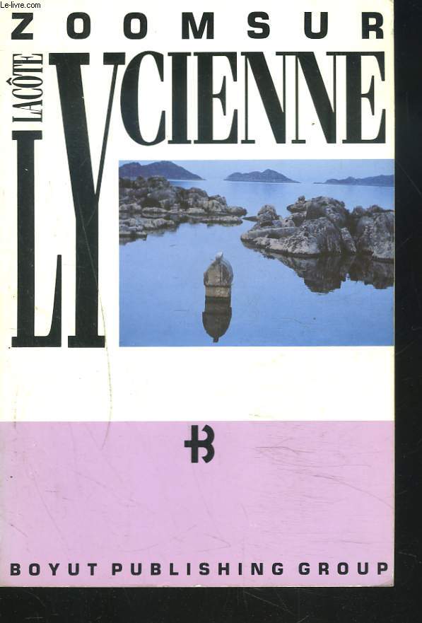 ZOMM SUR LA COTE LYCIENNE. GUIDE DE VOYAGE A LA REGION LYCIENNE DE LA TURQUIE.