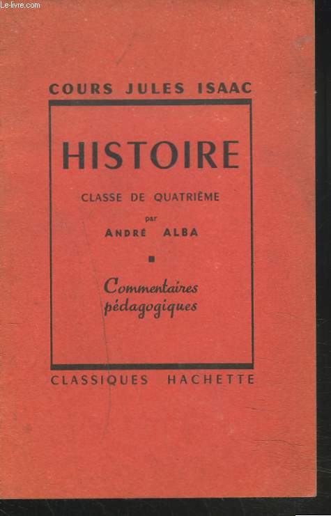 COURS JULES ISAAC. HISTOIRE. CLASSE DE QUATRIEME. COMMENTAIRES PEDAGOGIQUES.